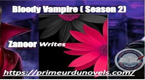 Bloody Vampire Season 2 by Zanoor Writes