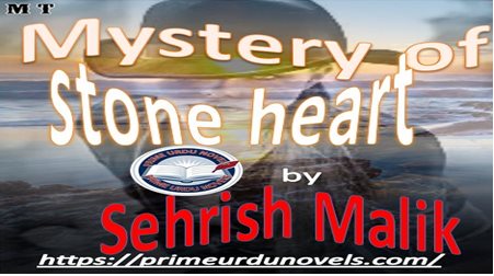 Mystery of stone heart by Sehrish Malik