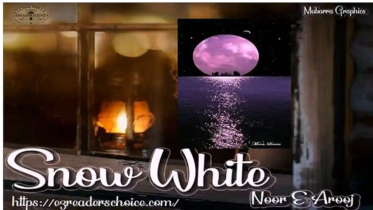 Snow white by Noor e Arooj Complete