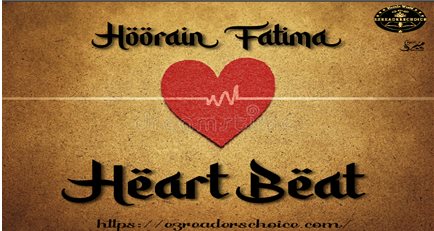 Heart Beat by Hoorain Fatima