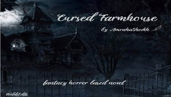 Curse farmhouse by Amrah Sheikh