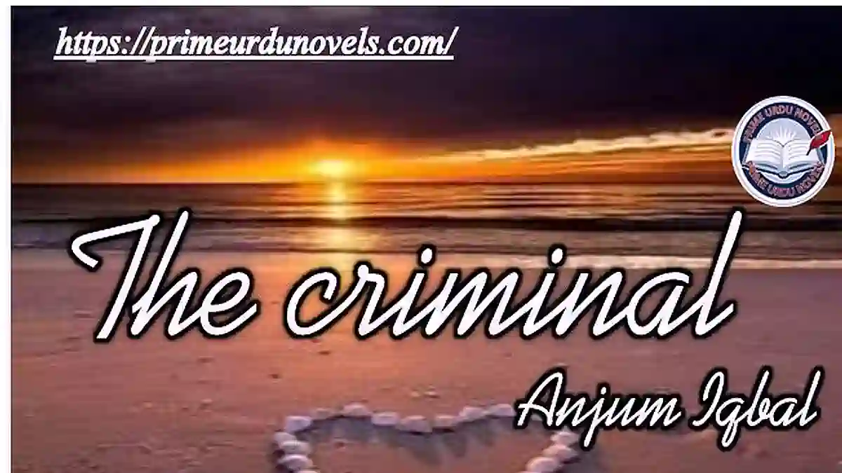 The criminal by Anjum Iqbal Complete