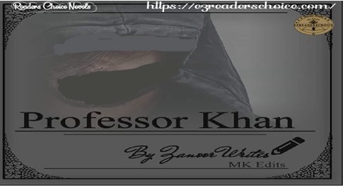 Professor Khan (Season 2 Professor Shah) by Zanoor Writes