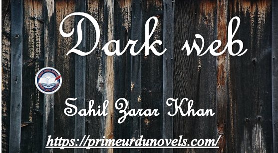 Dark web by Sahil Zarar Khan