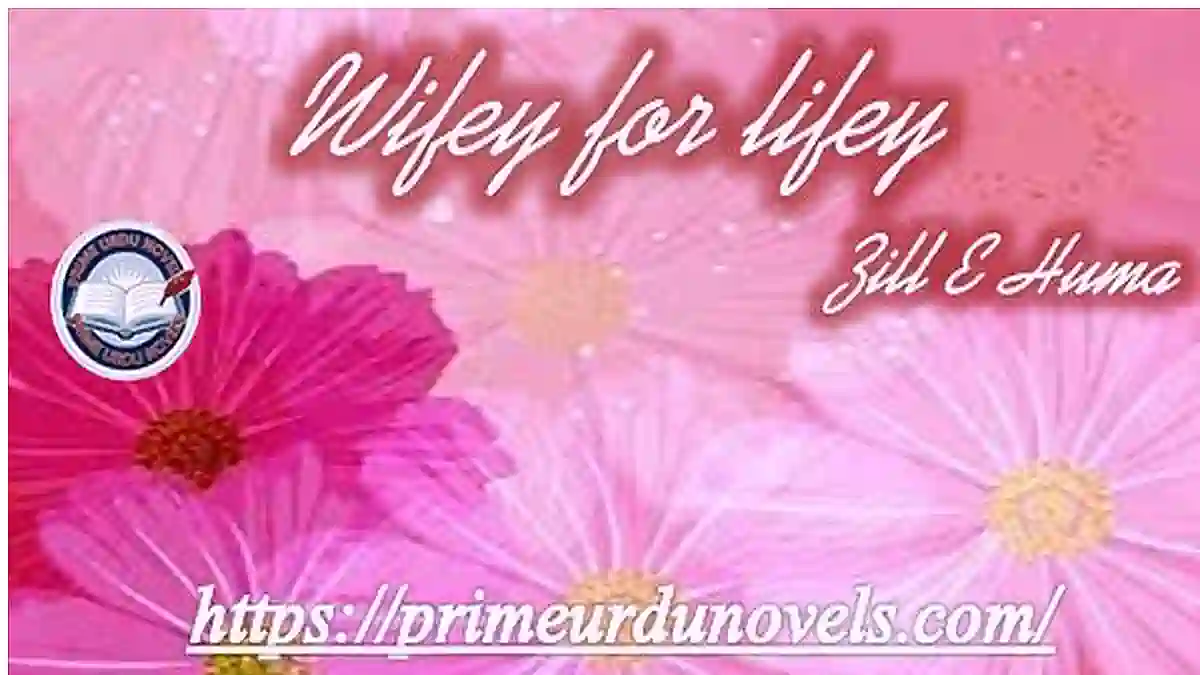 Wifey for lifey by Zill e Huma Complete