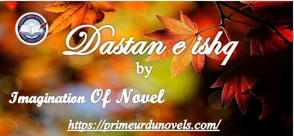 Dastan e ishq by Imagination Of Novel