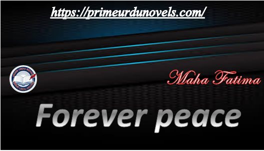Forever peace by Maha Fatima