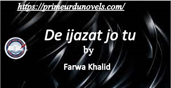 De ijazat jo tu by Farwa Khalid