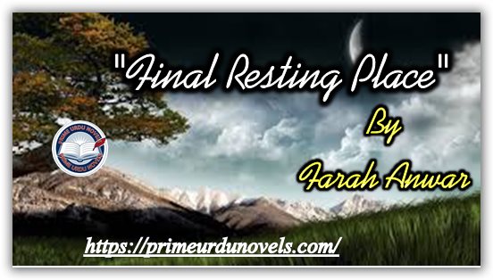 Final Resting Place short english story by Farah Anwar