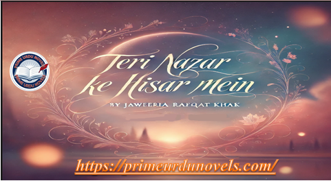 Teri nazar ke hisar mein by Jaweria Rafaqat Khak