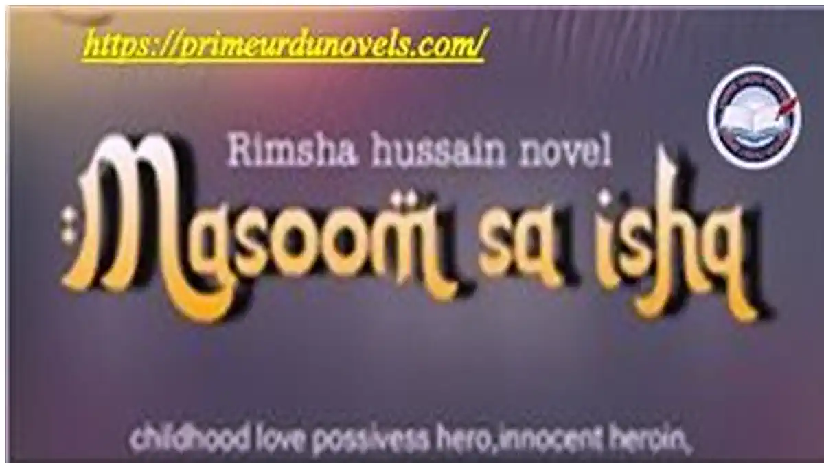 Masoom sa Ishq by Rimsha Hussain Complete novel