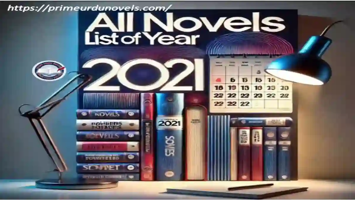 Complete List of Urdu Novels Released in 2021 : Top Picks for Every Reader Prime Urdu Novels All Novels List 2021