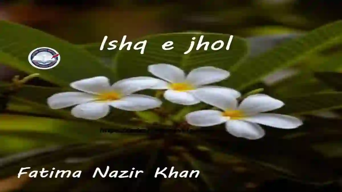 Ishq e jhol by Fatima Nazir Khan