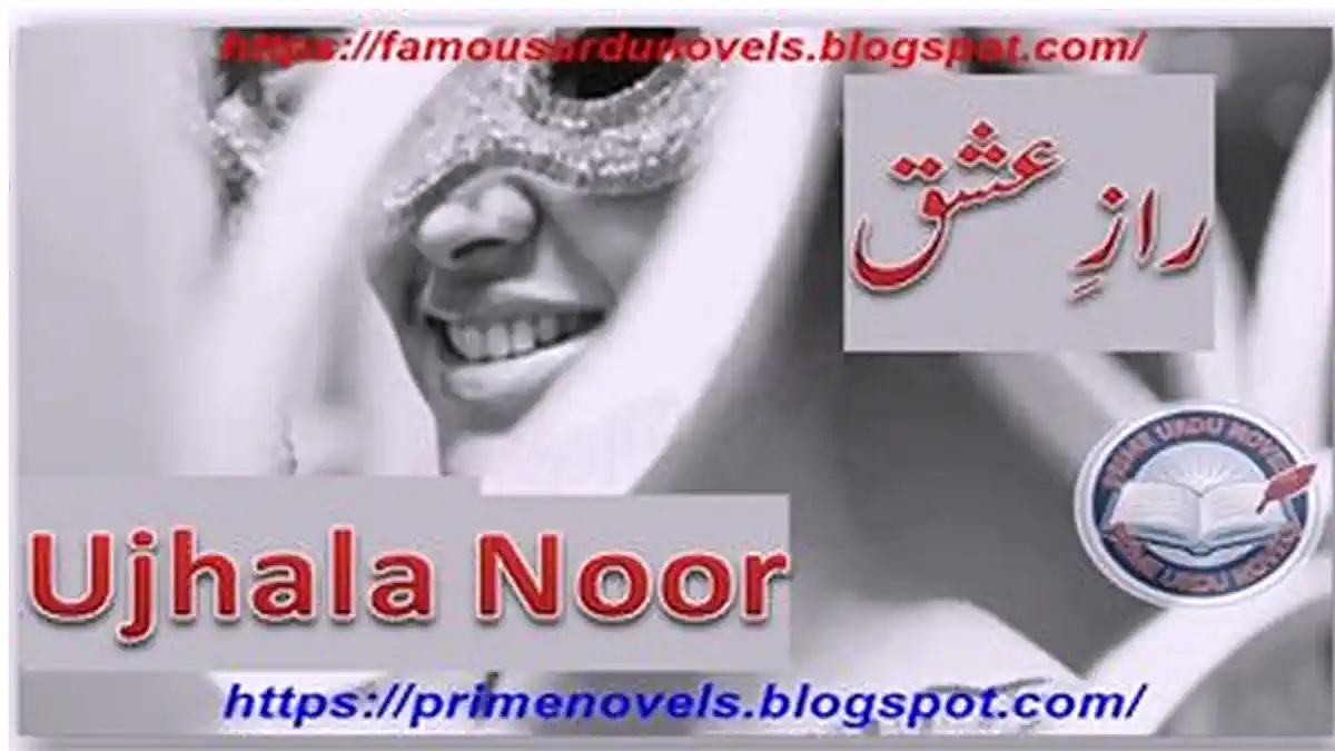Raaz e ishq by Ujhala Noor Complete Prime Urdu Novels Raaz e ishq by Ujhala Noor Complete