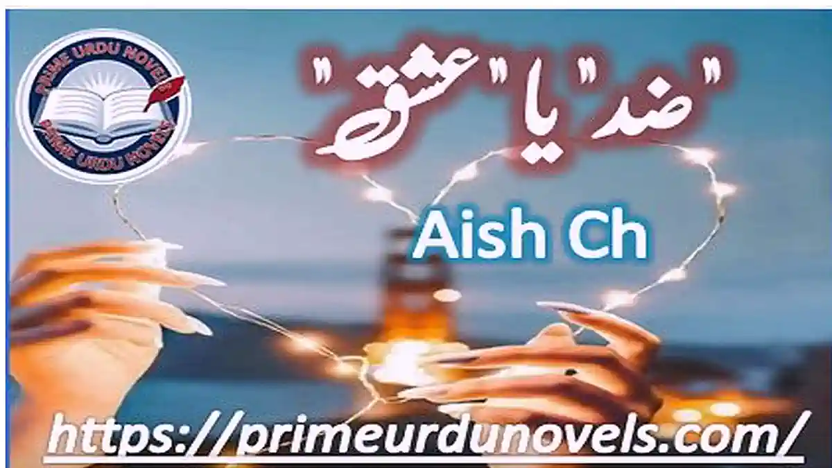 Zidd ya ishq by Aish Ch Complete