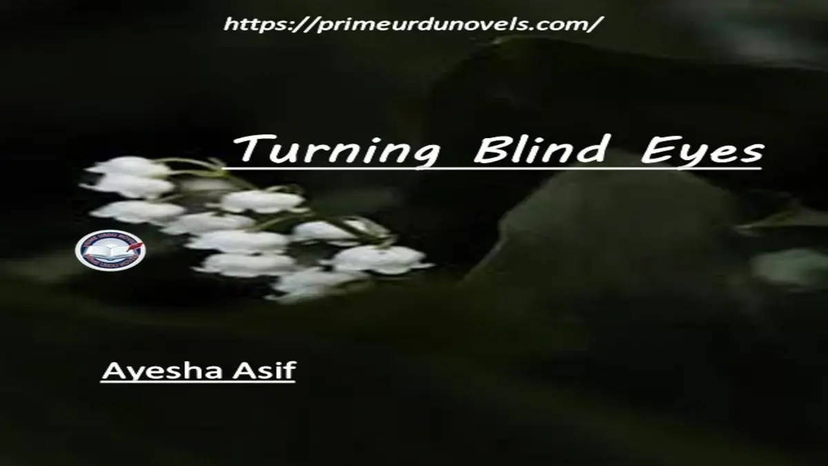 Turning Blind Eyes English novel by Ayesha Asif