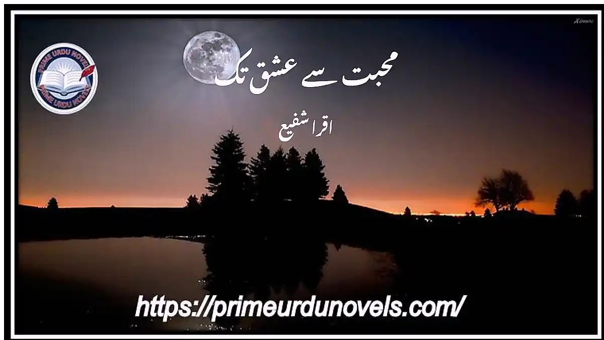 Mohabbat se ishq tak by Iqra Shafeeh Complete