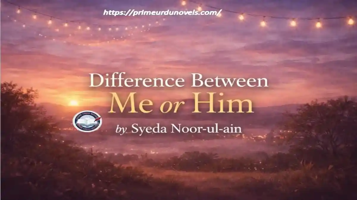 Difference between me or him by Syeda Noor-ul-ain title image