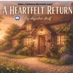 A Heartfelt Return by Ayesha Asif (Short English Story)